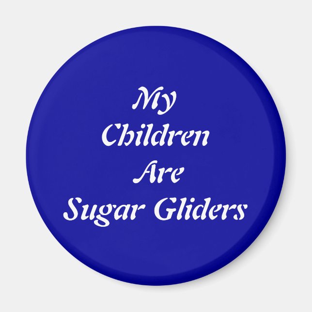 My Children Are Sugar Gliders Magnet (Front)