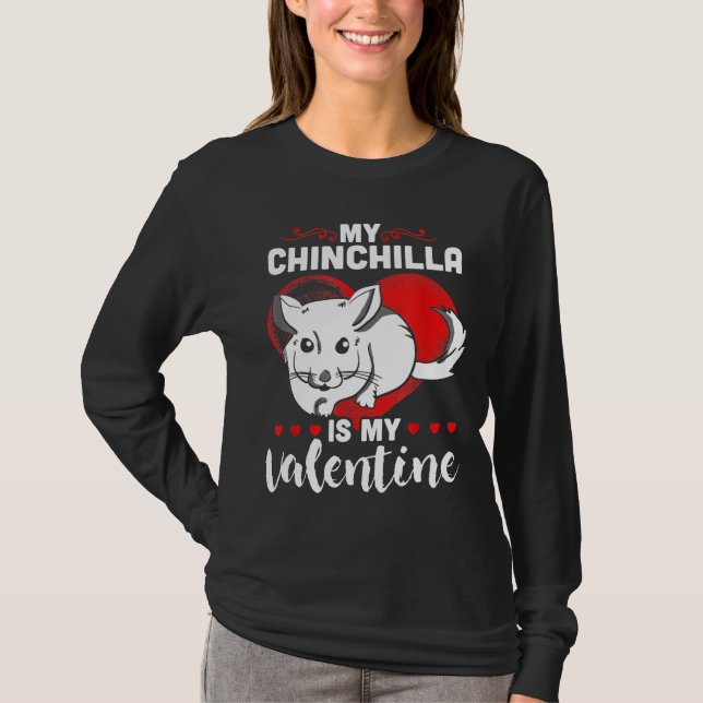 My Chinchilla Is My Valentine He Gif T-Shirt (Front)