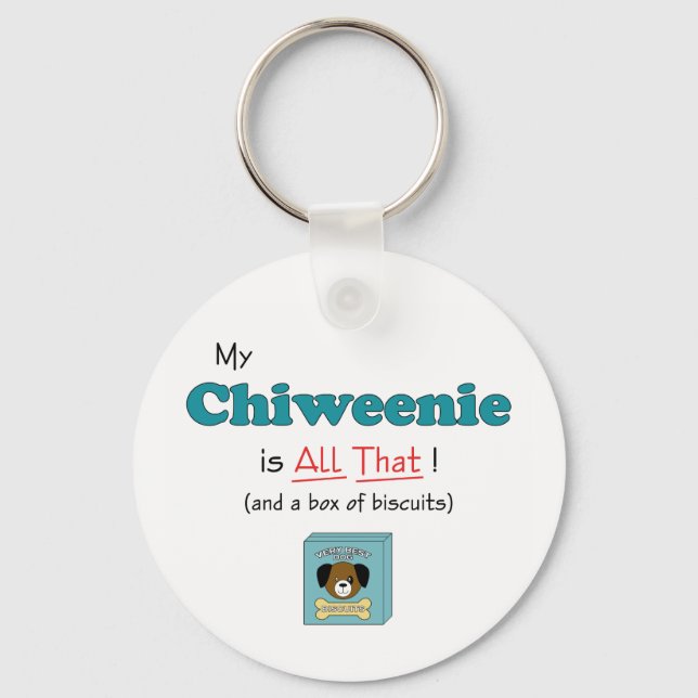 My Chiweenie is All That! Key Ring (Front)