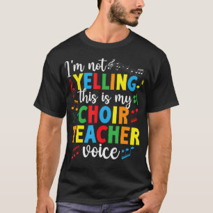 My Choir Teacher Voice Choir Teaching Choir T-Shirt