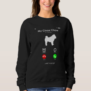 My Chow Chow is Calling, and I Must Go Premium Sweatshirt