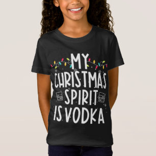 My Christmas Spirit Is Vodka Funny Family Christma T-Shirt