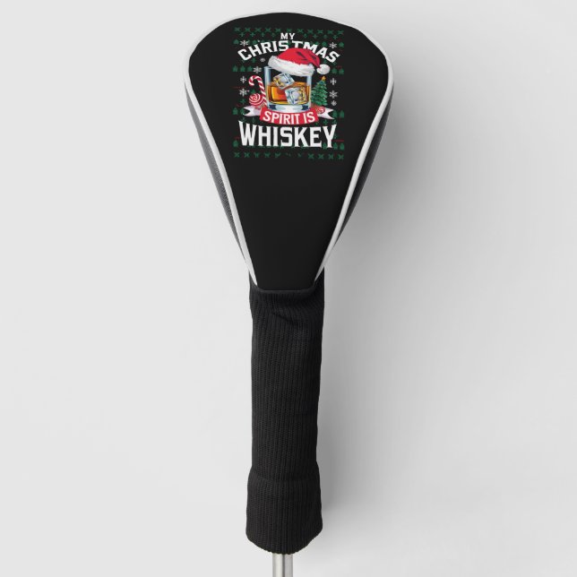 My Christmas Spirit Is Whiskey Ugly Sweater Xmas P Golf Head Cover (Front)
