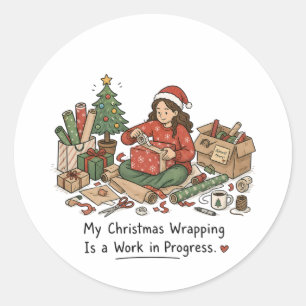 My Christmas Wrapping Is a Work in Progress Funny Classic Round Sticker