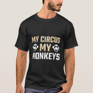 My Circus My Monkeys T-Shirt