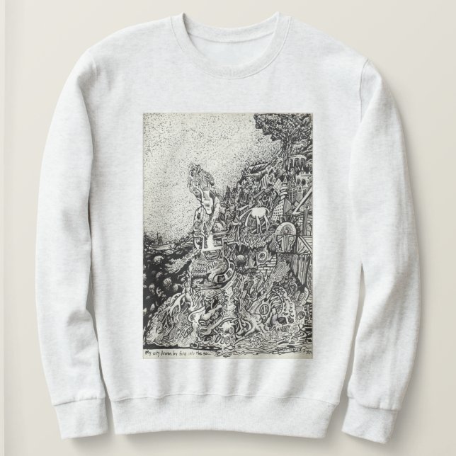 My city driven by fire into the sea sweatshirt (Design Front)