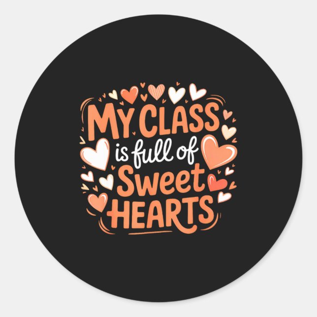 My Cl Full Of Sweet Hearts Valentine Teacher  Classic Round Sticker (Front)