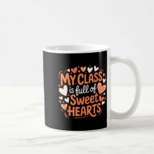 My Cl Full Of Sweet Hearts Valentine Teacher Coffee Mug