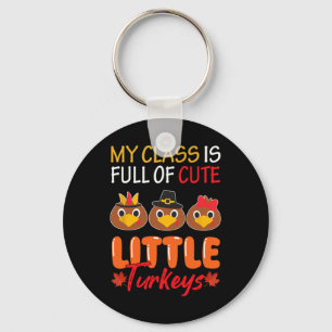 My Cl Is Full Of Cute Little Turkeys Thanksgiving Key Ring