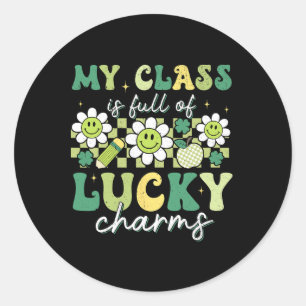 My Cl Is Full Of Lucky Charms St Patricks Day Teac Classic Round Sticker
