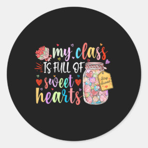My Cl Is Full Of Sweet Hearts Teacher Valentines D Classic Round Sticker