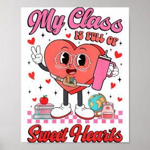 My Cl Is Full Of Sweet Hearts Teachers Valentines Poster