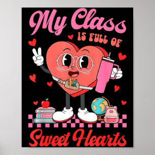 My Cl Is Full Of Sweet Hearts Teachers Valentine's Poster