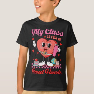 My Cl Is Full Of Sweet Hearts Teachers Valentine's T-Shirt