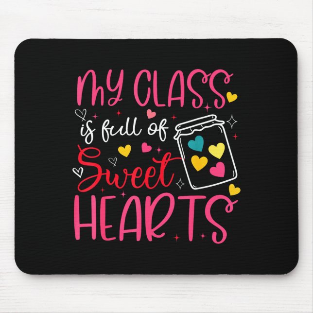 My Cl Is Full Of Sweet Hearts Valentine Teacher Bo Mouse Pad (Front)