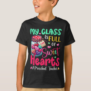 My Cl Is Full Of Sweethearts Preschool Teacher Val T-Shirt