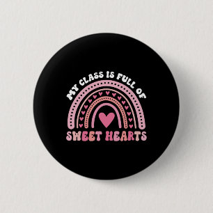 My Cl Is Full Of Sweethearts Rainbow Teacher Valen 6 Cm Round Badge
