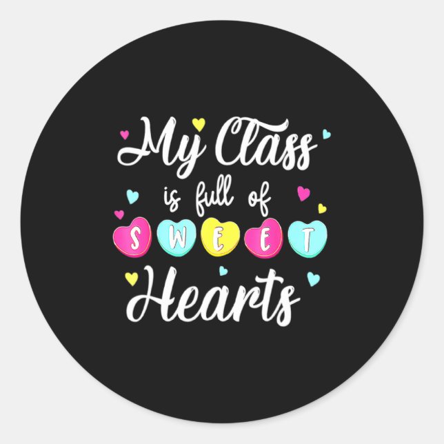 My Cl Is Full Of Sweethearts Teacher Valentines  Classic Round Sticker (Front)