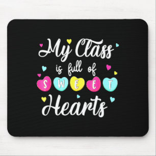 My Cl Is Full Of Sweethearts Teacher Valentines  Mouse Pad
