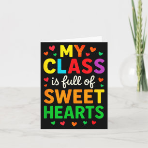 My Cl Is Full Of Sweethearts - Teachers Valentines Card