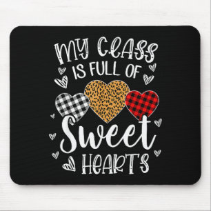 My Cl Is Full Of Sweethearts Teachers Valentines D Mouse Pad