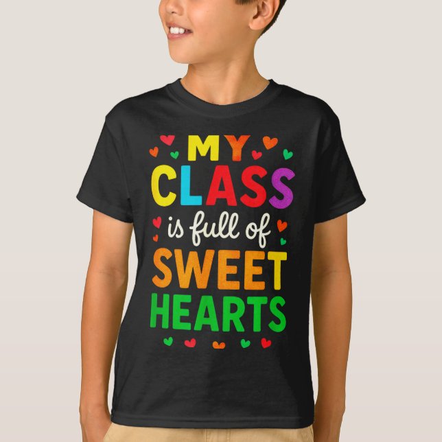 My Cl Is Full Of Sweethearts - Teachers Valentines T-Shirt (Front)