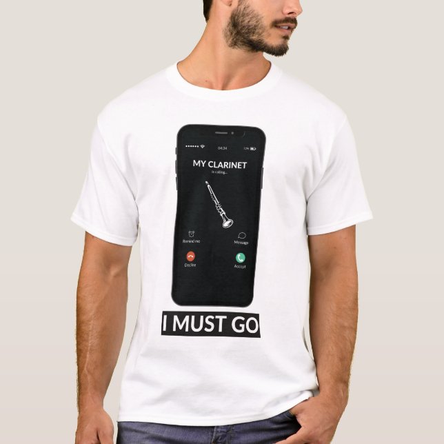My Clarinet is Calling I Must Go Funny Music Gift T-Shirt (Front)