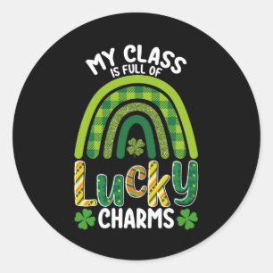 My Class Is Full Of Lucky Charms St Patrick's Day Classic Round Sticker