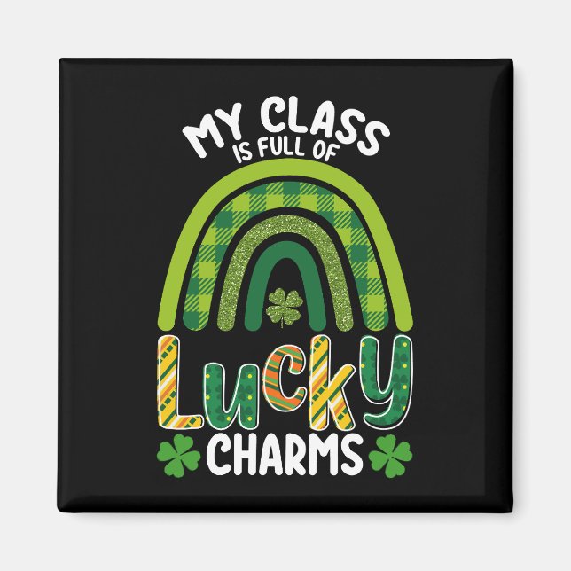 My Class Is Full Of Lucky Charms St Patrick's Day Magnet (Front)