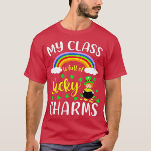 My class is full of Lucky Charms St T-Shirt