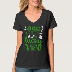 My Class Is Full Of Lucky Charms Teacher St Patric T-Shirt