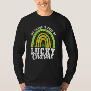 My Class Is Full Of Luckyy Charms Teacher St Patri T-Shirt
