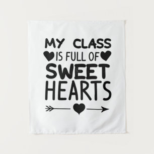 My Class Is Full Of Sweet Hearts Tapestry