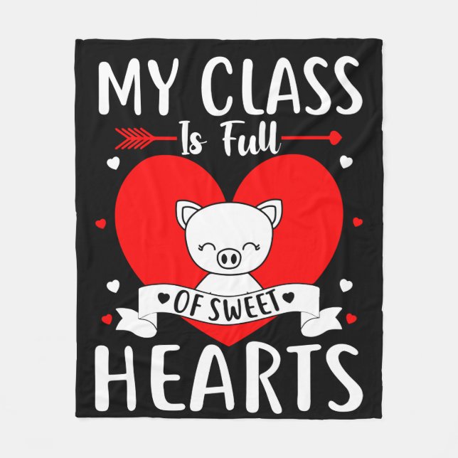 My Class Is Full Of Sweet Hearts Valentine Fleece Blanket (Front)