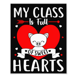 My Class Is Full Of Sweet Hearts Valentine Photo Print