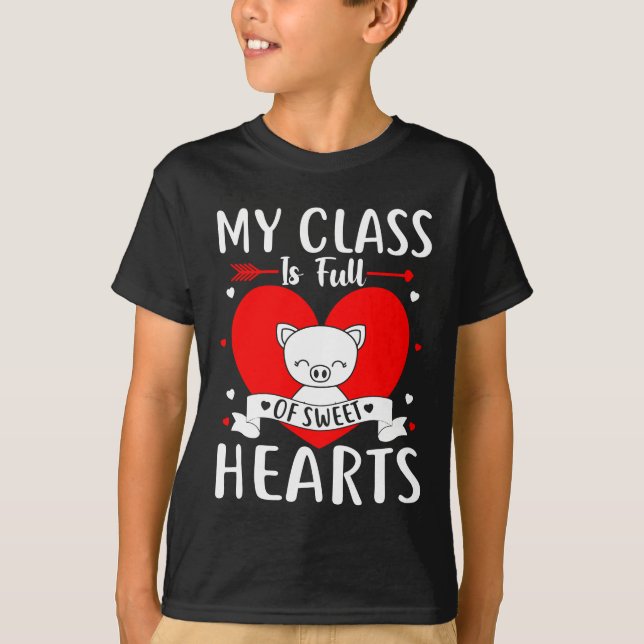 My Class Is Full Of Sweet Hearts Valentine T-Shirt (Front)