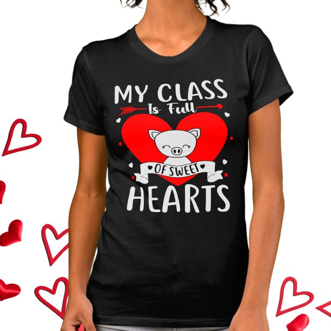 My Class Is Full Of Sweet Hearts Valentine T-Shirt (Creator Uploaded)