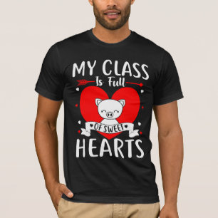 My Class Is Full Of Sweet Hearts Valentine T-Shirt