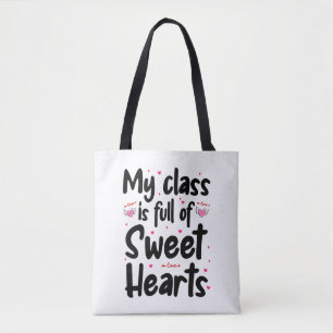 My Class Is Full Of Sweet Hearts Valentines Day  Tote Bag