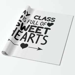 My Class Is Full Of Sweet Hearts Wrapping Paper