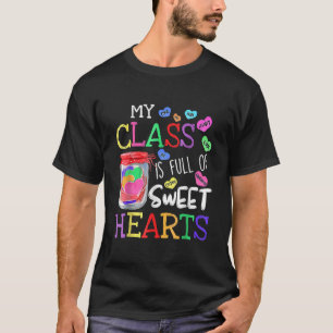 My Class Is Full Of Sweethearts Candy Valentines D T-Shirt