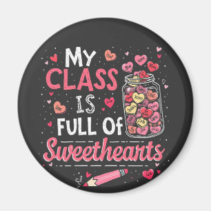 My Class Is Full of Sweethearts Teacher Valentine Magnet