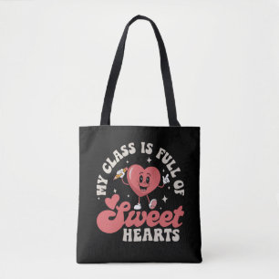 My Class Is Full of Sweethearts Teacher Valentines Tote Bag