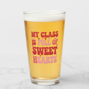 My Class is Full of Sweethearts Valentine's Day  Glass