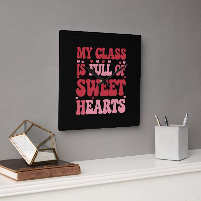 My Class is Full of Sweethearts Valentine's Day  Square Wall Clock (Office)