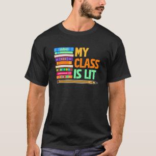 My Class Is Lit Reading Books Literature Teacher T-Shirt