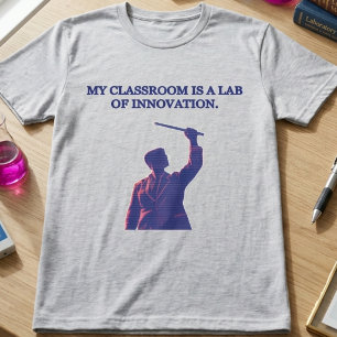My Classroom Lab of Innovation Science Educator T-Shirt