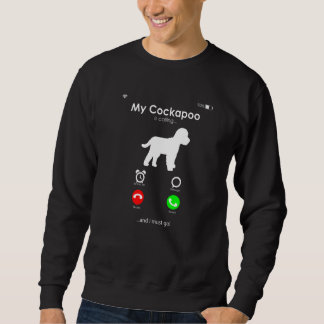 My Cockapoo is Calling, and I Must Go Premium Sweatshirt