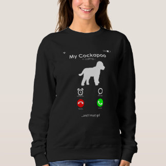 My Cockapoo is Calling, and I Must Go Premium Sweatshirt