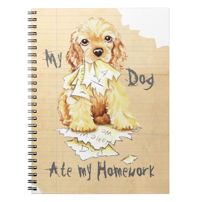 My Cocker Spaniel Ate My Homework Spiral Notebook (Front)